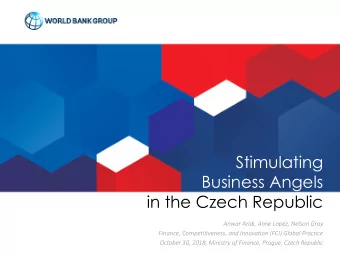 Stimulating  Business Angels  in the Czech Republic  Anwar Aridi, Anne Lopez, Nelson Gray  Finance,
