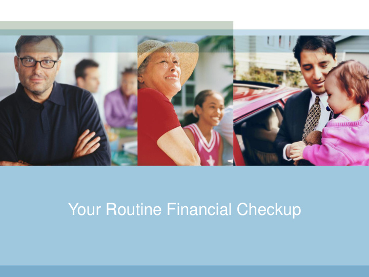 your routine financial checkup presenter