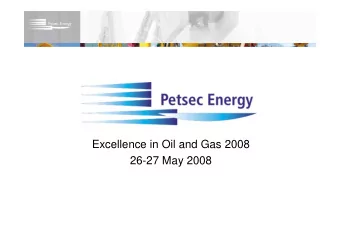 Excellence in Oil and Gas 2008  26-27 May 2008  Forward Statement Disclaimer  The information