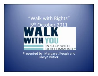 Walk with Rights 5 th October 2011 Presented by: Margaret Keogh and Olwyn Butler. Mission