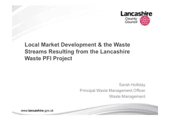 Local Market Development &amp; the Waste  Streams Resulting from the Lancashire  Waste PFI Project