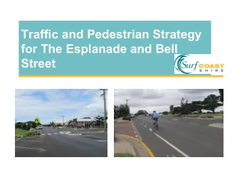Traffic and Pedestrian Strategy  for The Esplanade and Bell  Street  Strategy Context  With