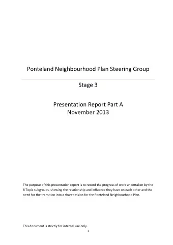 Ponteland Neighbourhood Plan Steering Group Stage 3  Presentation Report Part A  November 2013  The