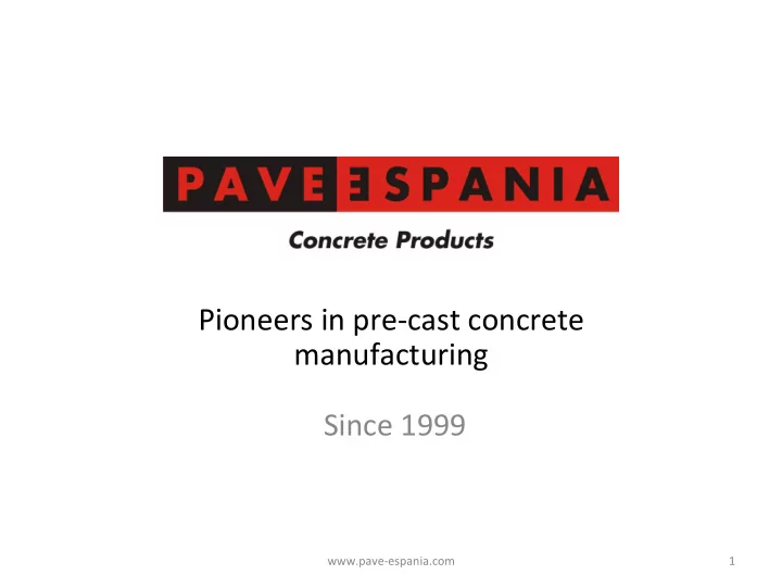 pioneers in pre cast concrete manufacturing since 1999