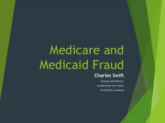 Medicare and  Medicaid Fraud  Charles Swift  Attorney and Director:  Constitutional Law Center  For