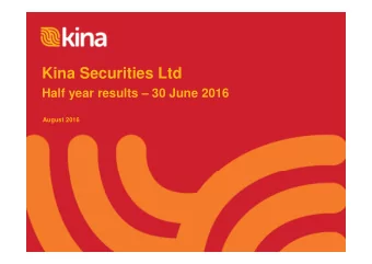 Kina Securities Ltd  Half year results  30 June 2016  August 2016  Important notice and