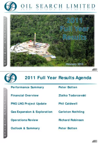 2011 Full Year Results Agenda  Performance Summary  Peter Botten  Financial Overview  Zlatko