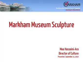 Markham Museum Sculpture  Moe Hosseini-Ara  Director of Culture  Presented:  September 15, 2014