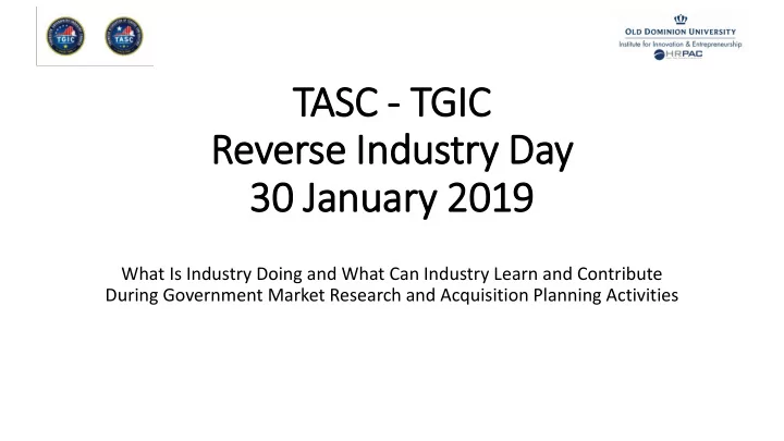 tas asc c tg tgic rever erse i e industry d day 30