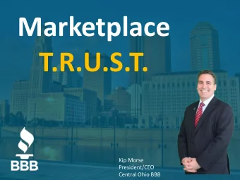 Marketplace  T.R.U.S.T.  Kip Morse  President/CEO  Central Ohio BBB  BBB/Institute