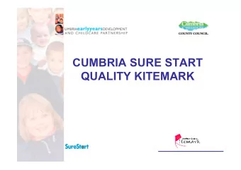 CUMBRIA SURE START  QUALITY KITEMARK  Background  The development of a Quality Assurance  scheme