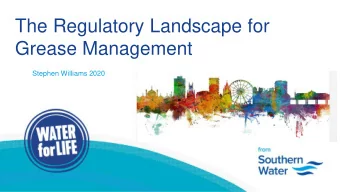 The Regulatory Landscape for  Grease Management  Stephen Williams 2020  Not all sewers are created