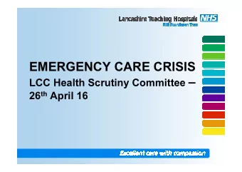 EMERGENCY CARE CRISIS LCC Health Scrutiny Committee  26 th April 16  ISSUE    Middle Grade