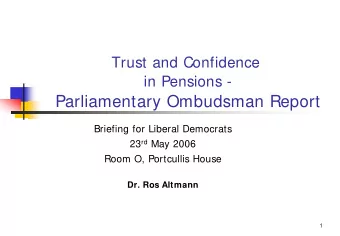 Parliamentary Ombudsman Report  Briefing for Liberal Democrats 23 rd May 2006  Room O, Portcullis