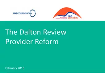 The Dalton Review Provider Reform February 2015  1 Aims of the Dalton Review What is the Dalton