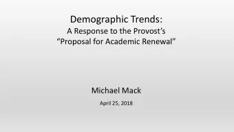 Demographic Trends:  A Response to the Provosts  Proposal for Academic Renewal  Michael