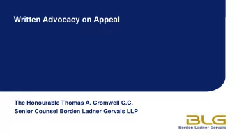 Written Advocacy on Appeal  The Honourable Thomas A. Cromwell C.C.  Senior Counsel Borden Ladner