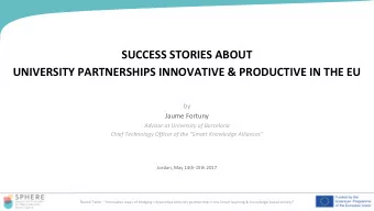 SUCCESS STORIES ABOUT  UNIVERSITY PARTNERSHIPS INNOVATIVE &amp; PRODUCTIVE IN THE EU  by  Jaume