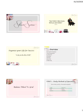 01/10/2018  Dont Wish it Were Easier,  Wish you were better.  Jim Rohn  Overv  verview