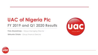 UAC of Nigeria Plc  FY 2019 and Q1 2020 Results Fola Aiyesimoju  Group Managing Director