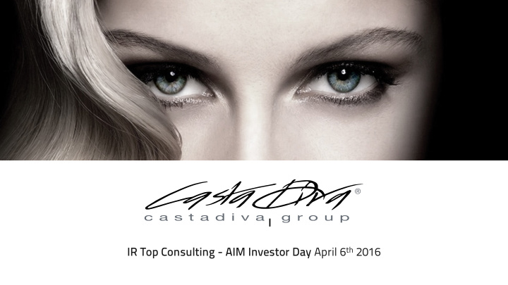 ir top consulting aim investor day april 6 th 2016 company