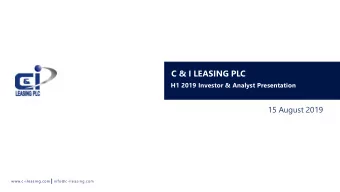C &amp; I LEASING PLC  H1 2019 Investor &amp; Analyst Presentation  15 August 2019