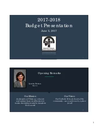 2017-2018  Budg e t Pre se nta tio n  June  5, 2017  1  Ope ning Re ma rks  L  o re tta  No tte n