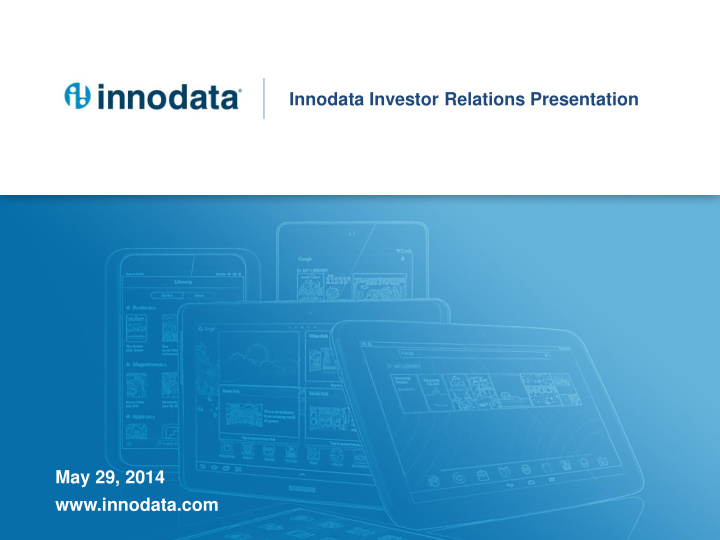 innodata investor relations presentation may 29 2014