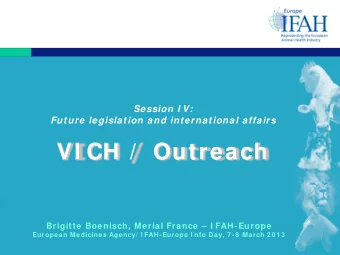 VI CH /  Outreach  Brigitte Boenisch, Merial France   I FAH-Europe  European Medicines Agency/ I