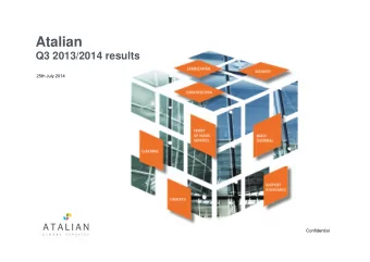 Atalian  Q3 2013/2014 results  25th July 2014  Confidential  Disclaimer  Certain statements in this
