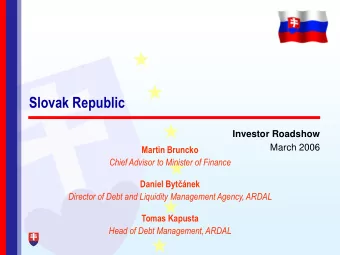 Slovak Republic  Investor Roadshow  March 2006  Martin Bruncko  Chief Advisor to Minister of