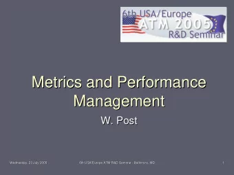 Metrics and Performance  Metrics and Performance  Management  Management  W. Post  W. Post