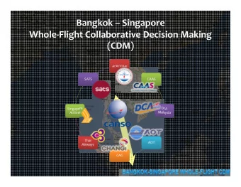 Bangkok  Singapore Whole  Flight Collaborative Decision Making  (CDM)  AEROTHAI  SATS  CAAS