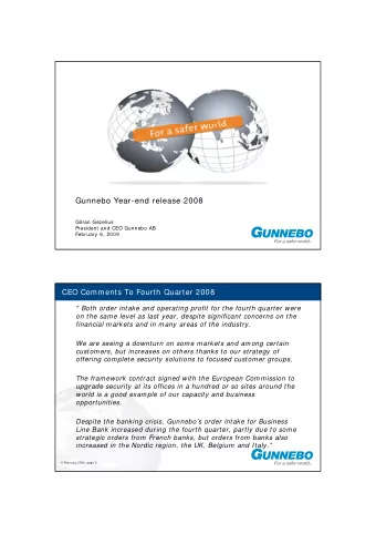 Gunnebo Year-end release 2008  Gran Gezelius  President and CEO Gunnebo AB  February 6, 2009  CEO