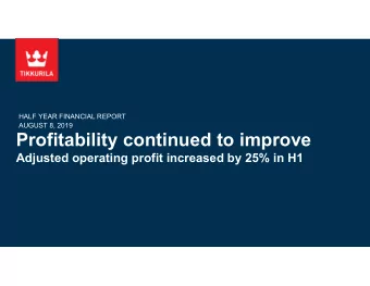 Profitability continued to improve  Adjusted operating profit increased by 25% in H1  Key takeaways