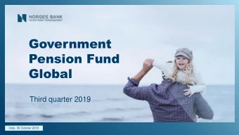 Government  Pension Fund  Global  Third quarter 2019  Oslo, 30 October 2019  Market value increased