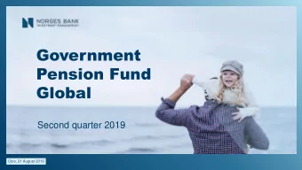 Government  Pension Fund  Global  Second quarter 2019  Oslo, 21 August 2019  Highlights  The