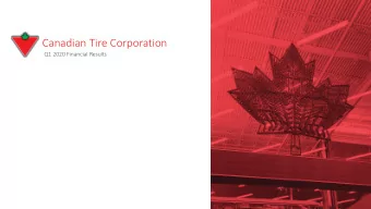 Canadian Tire Corporation  Q1 2020 Financial Results  Forward Looking Information This document