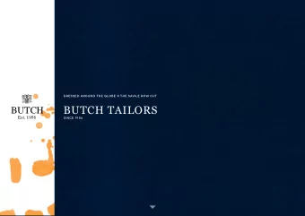 BUTCH TAILORS  BUTCH  Est. 1956  SINCE 1956    THE STORY  BUTCH  Est. 1956    Born a million
