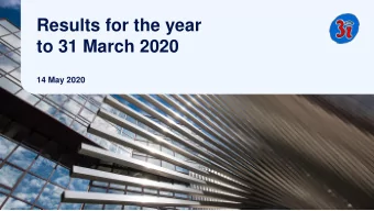 to 31 March 2020  14 May 2020  Resilient performance despite severe disruption from Covid-19  Year