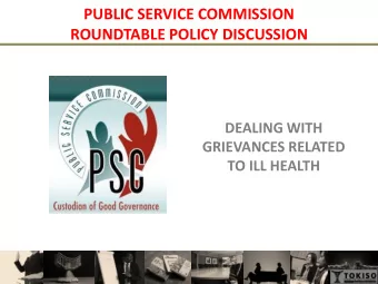 PUBLIC SERVICE COMMISSION  ROUNDTABLE POLICY DISCUSSION  DEALING WITH  GRIEVANCES RELATED  TO ILL