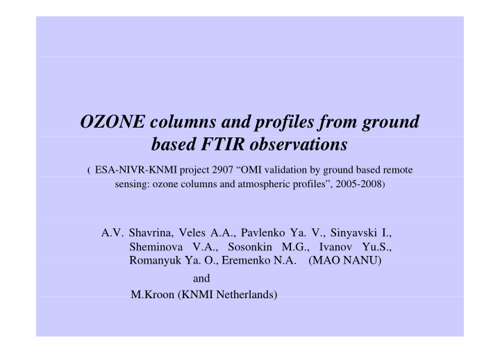 ozone columns and profiles from ground based ftir