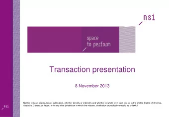 Transaction presentation  8 November 2013  Not for release, distribution or publication, whether