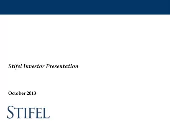 Stifel Investor Presentation  October 2013  Disclaimer  Forward-Looking Statements This