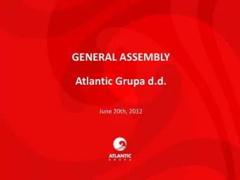 Atlantic Grupa d.d.  June 20th, 2012  1  KEY BUSINESS DEVELOPMENTS IN 2011  Guidance delivered