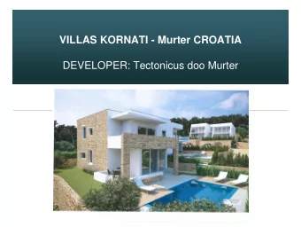 VILLAS KORNATI - Murter CROATIA  DEVELOPER: Tectonicus doo Murter  Address:  Zadarska street, 22243
