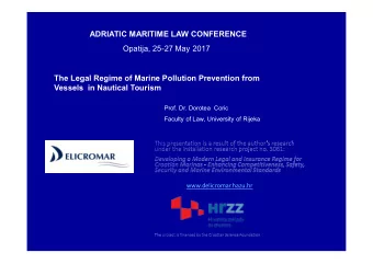 ADRIATIC MARITIME LAW CONFERENCE  Opatija, 25-27 May 2017  The Legal Regime of Marine Pollution