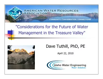 &quot;Considerations for the Future of Water  Management in the Treasure Valley&quot;  Dave