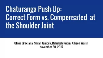 Chaturanga Push-Up:  Correct Form vs. Compensated  at  the Shoulder Joint  Olivia Graciana, Sarah