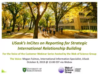 USasks InCites on Reporting for Strategic  International Relationship Building  For the Voice of